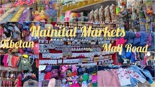 Explore Nainital Markets: Tibetan Market (Naini Lake) , Mall Road, Snow View Point Market