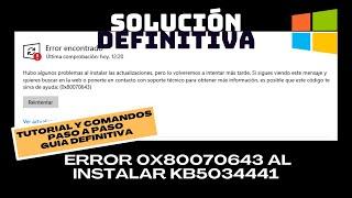 SOLUCIÓN ERROR 0x80070643 ABRIL 24 | HOW to FIX Error 0x80070643 - KB5034441 Tutorial | Step by step