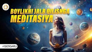 BOYLIKNI JALB QILISH UCHUN MEDITATSIYA  #meditatsiya