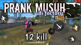 PRANK MUSUH DI FACTORY MUSUH AUTO PANIK KIL 12!!