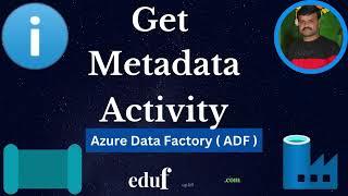 Get Metadata Activity in Azure Data Factory (ADF) | Azure Data Engineer (ADE) | EduFulness Channel