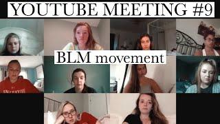 YOUTUBE MEETING #8- how can youtubers help use their platforms to help support the BLM movement?