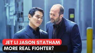 Jet Li vs Jason Statham – Who is the More Real Fighter?