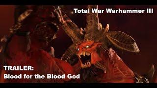 Total War WARHAMMER III - Blood for the Blood God III Announcement Trailer