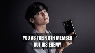 (REQUESTED) YOU AS THEIR 8TH MEMBER BUT HIS ENEMY