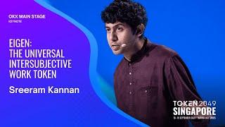 Sreeram Kannan - EIGEN: The Universal Intersubjective Work Token - TOKEN2049 Singapore 2024