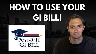 How To Use Your GI BILL!