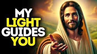 My Light Guides You | God Says | God Message Today | Gods Message Now | God Message | God Say