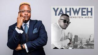 YAHWEH DENGIYEFA AKENE By EydelyWorshipLivingGodChannel