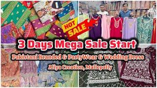 Pakistani Branded & PartyWear & Wedding Dress || 3 Days Mega Sale Start|| Aliya Creation, Mallepally