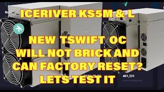 KS5M AND KS5L NEW TSWIFT OC IS HERE, LETS TEST IF WE CAN FACTORY RESET SAFELY FROM THIS OC