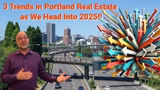 3 Biggest Trends in Portland Real Estate As We Head Into 2025