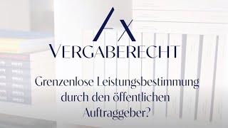 Grenzenlose Leistungsbestimmung durch den öffentlichen Auftraggeber? - Interview mit Dr. Thomas Ax