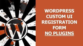 WordPress Custom Registration Form | No Plugins