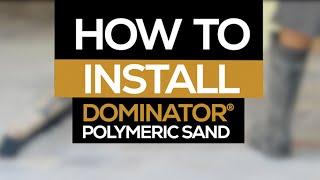 How To Install DOMINATOR Polymeric Sand - As Easy as SWEEP, ACTIVATE, & GO!