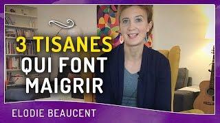 3 TISANES QUI FONT MAIGRIR