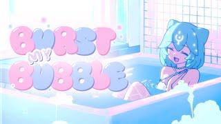 Bao The Whale - Burst My Bubble (Original Song)