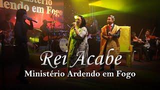 Ministério Ardendo em Fogo - Rei Acabe | Clipe Oficial