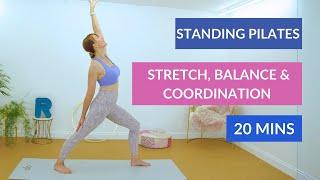Standing Pilates for Stretch,  Balance and Coordination | 20 Mins