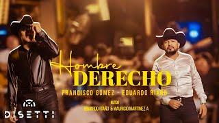 Hombre Derecho - Francisco Gómez Ft. Eduardo Riaño (Video Oficial)