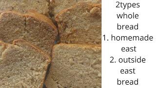 Perfect 2types of whole wheat flour bread makingat home 1.homemade yeast bread 2.outside yeast bread