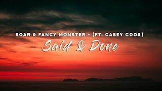 Soar & Fancy Monster - Said & Done (Lyrics) feat. Casey Cook