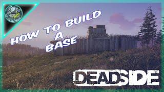 HOW TO BUILD A BASE (DEADSIDE)