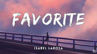 Favorite • Isabel Larosa (Lyrics)