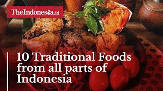 10 Traditional Foods from all parts of Indonesia