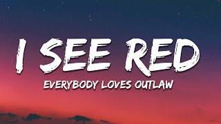 Everybody Loves An Outlaw - I See Red (Lyrics)