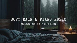 Rain Sounds On Window with Soothing Piano Music - Relaxing Music for Deep Sleep, Healing, Meditation