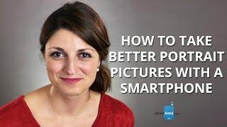 How to take better portrait pictures with a smartphone camera