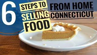 Connecticut Cottage Food Law [ 6 steps to start selling food from home ]