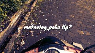 Motovlog pake Hp?