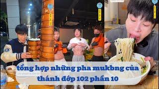 PHẦN 10 / tổng hợp những pha đi đớp của thánh đớp 102 và cái kết #mukbang #shortvideo