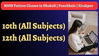 NIOS Tuition Classes in dhakoli |  nios tuition class in zirakpur | nios tuition class in Panchkula