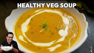 Creamy Veg Soup Recipe | Healthy & Comforting Vegetable Soup | Chef Ajay Chopra