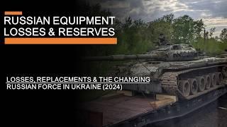 Russian Equipment Losses & Reserves (2024) - The Changing Russian Force in Ukraine