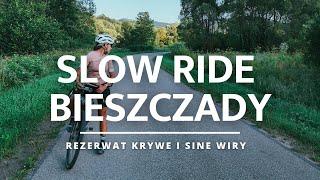 Slow Ride BIESZCZADY - Rezerwat Krywe i SINE WIRY na GRAVELU