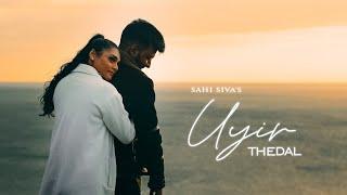 Sahi Siva | Uyir Thedal | Official Music Video (2021)