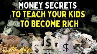 9 Things The Rich Teach Their Kids About Money