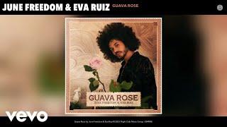 June Freedom, Eva Ruiz - Guava Rose (Official Audio)