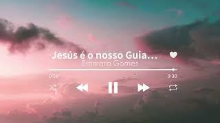 Hino CCB - 33  Jesús é o nosso Guia - Emaiara Gomes