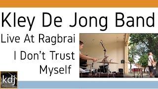 Kley De Jong Band - I Don't Trust Myself (With Loving You) | Live At Ragbrai