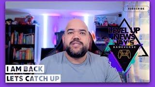 Sorry I’m Back And Gaming News Went Wild While I Was Gone