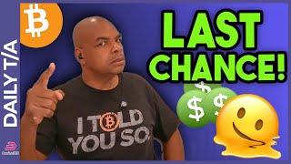 BITCOIN: THIS IS YOUR LAST CHANCE!