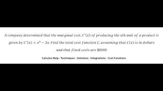 Calculus Help: A company determined that the marginal cost,C^' (x)  of producing the xth unit of