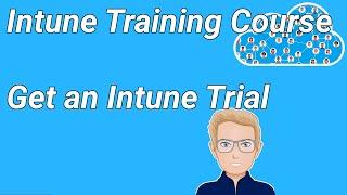Intune Training Course - Ep.2 Get an Intune Trial