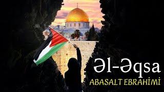 Abasalt Ebrahimi - Əl-Əqsa |Yeni Official Video| 2023|