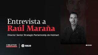 Entrevista a Raúl Maraña Director Senior Strategic Parternrship Hotmart | Creator Business Congress